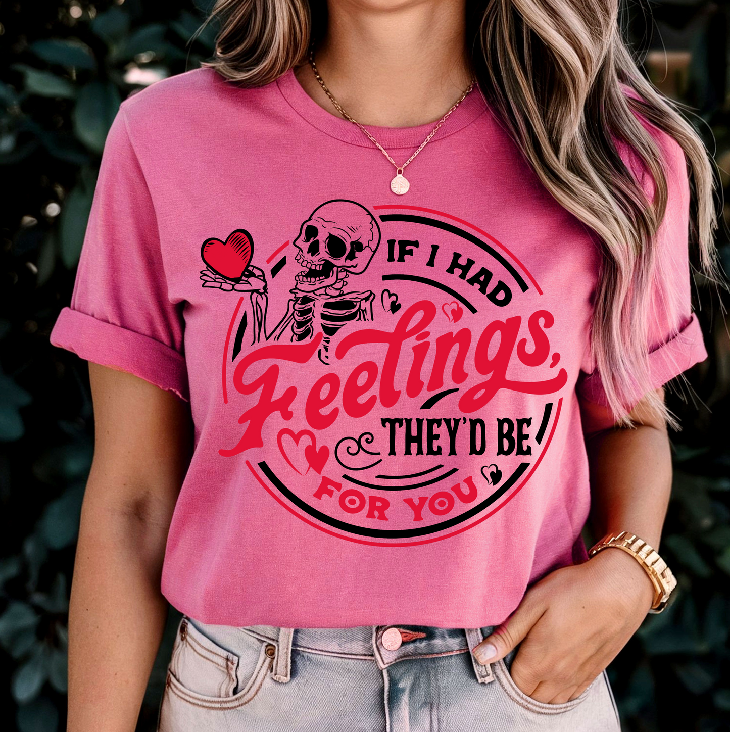 If I Had Feelings They’d Be For You Women’s Graphic Tee – Sarcastic, Stylish, and Comfy