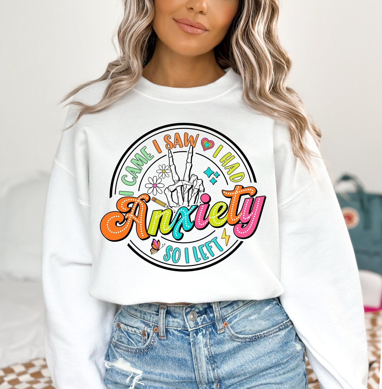 "I Came, I Had Anxiety, So I Left" Colorful Women’s T-Shirt or Sweatshirt