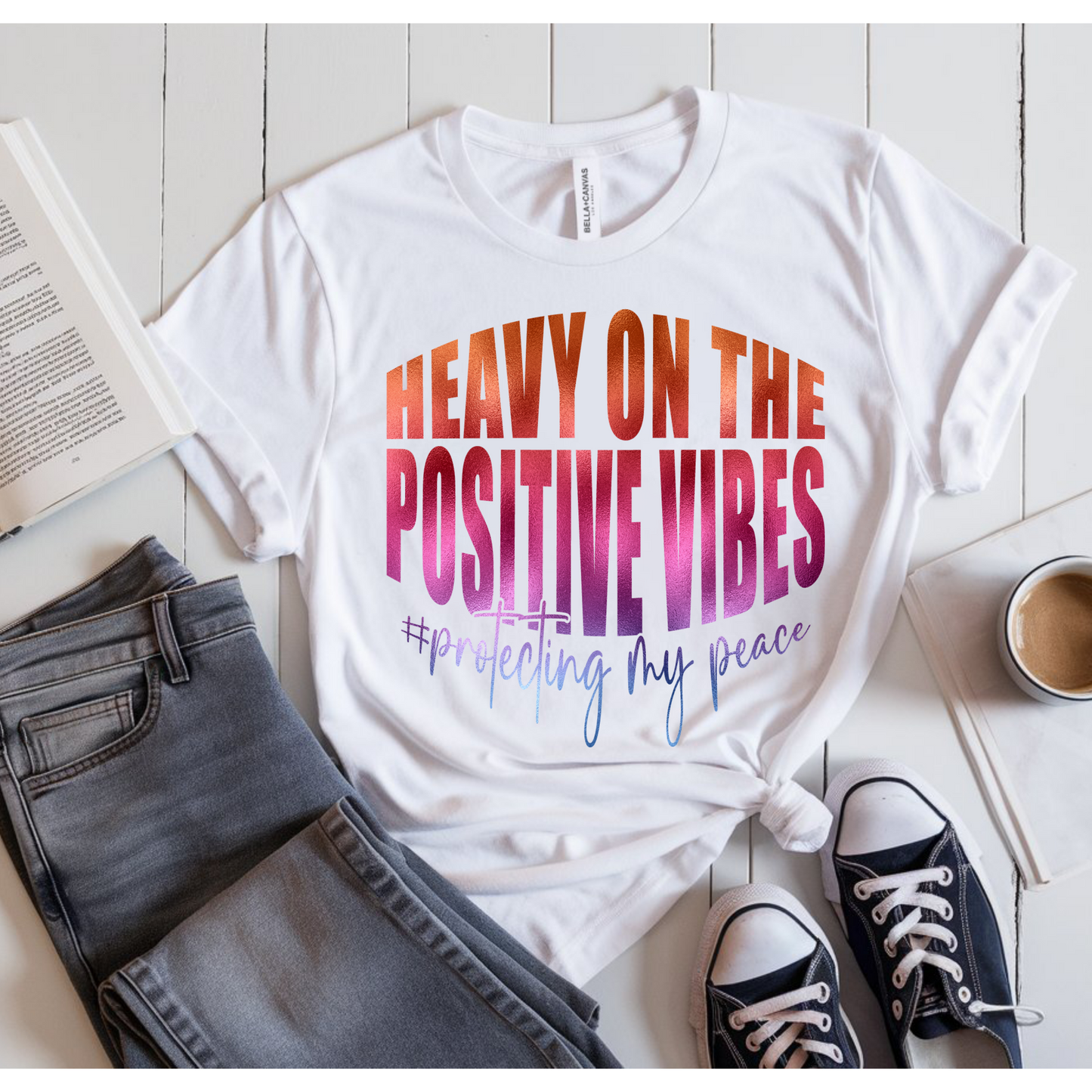 Heavy on the Positive Vibes T-Shirt